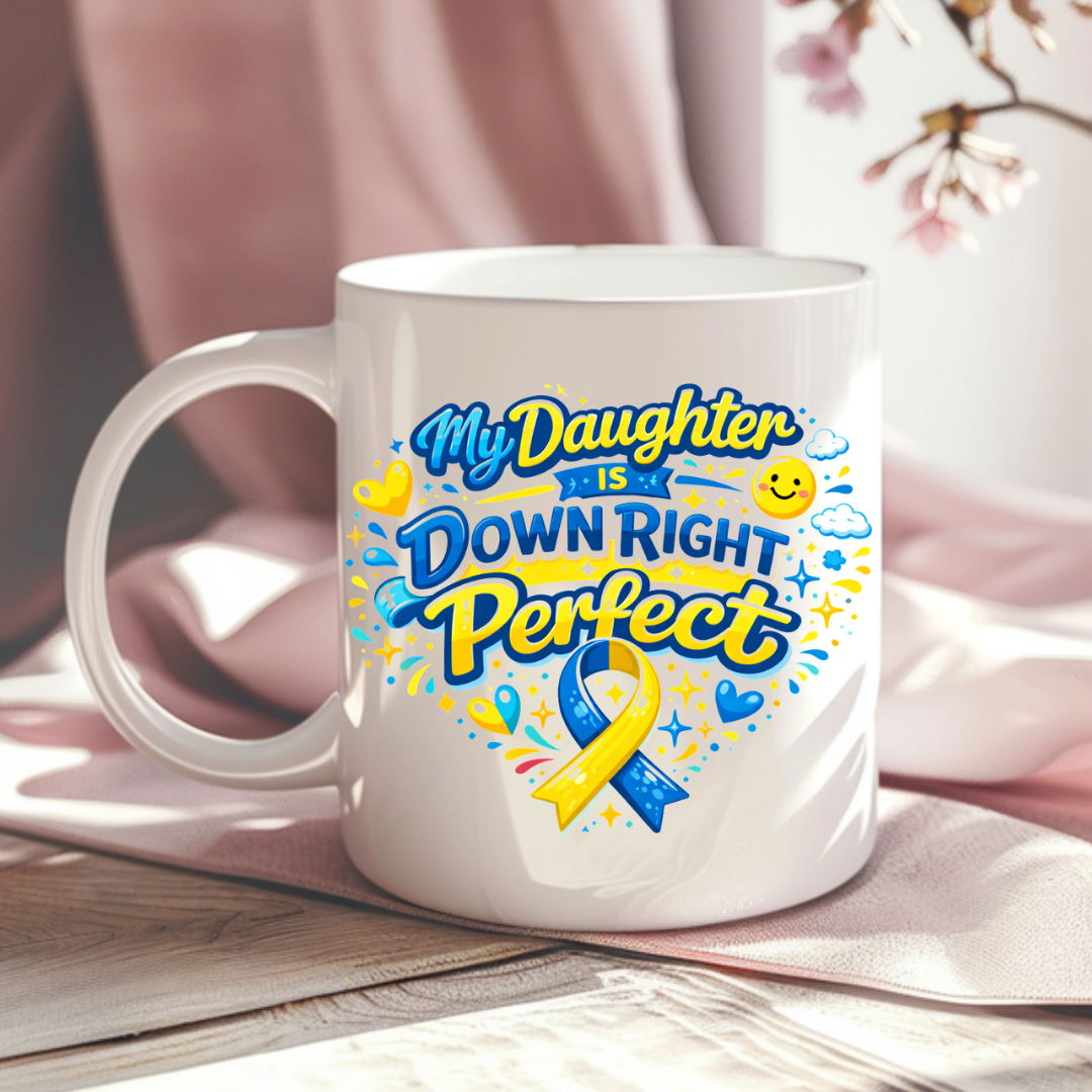 My Daughter Is Down Right Perfect Mug