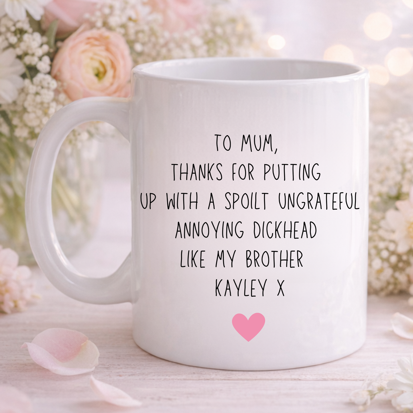 Cheeky Mum Mug - My Brother is a Dickhead