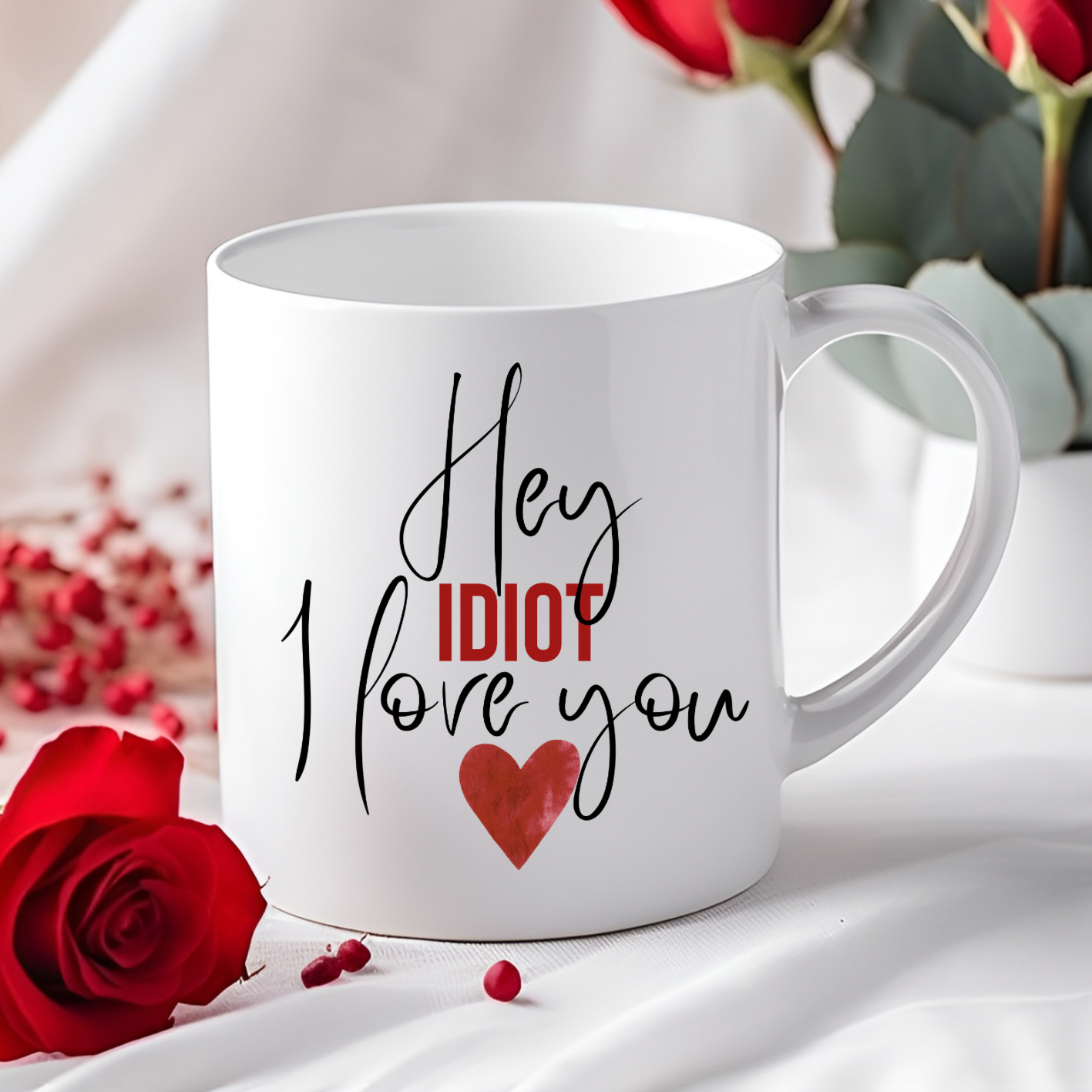 Idiot I Love you Mug