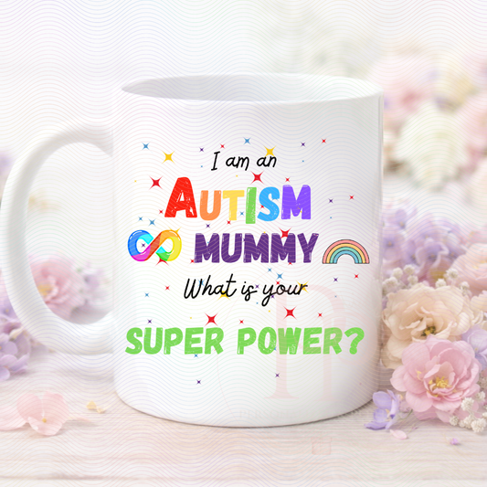 Autism Mummy Mug – What is Your Super Power?