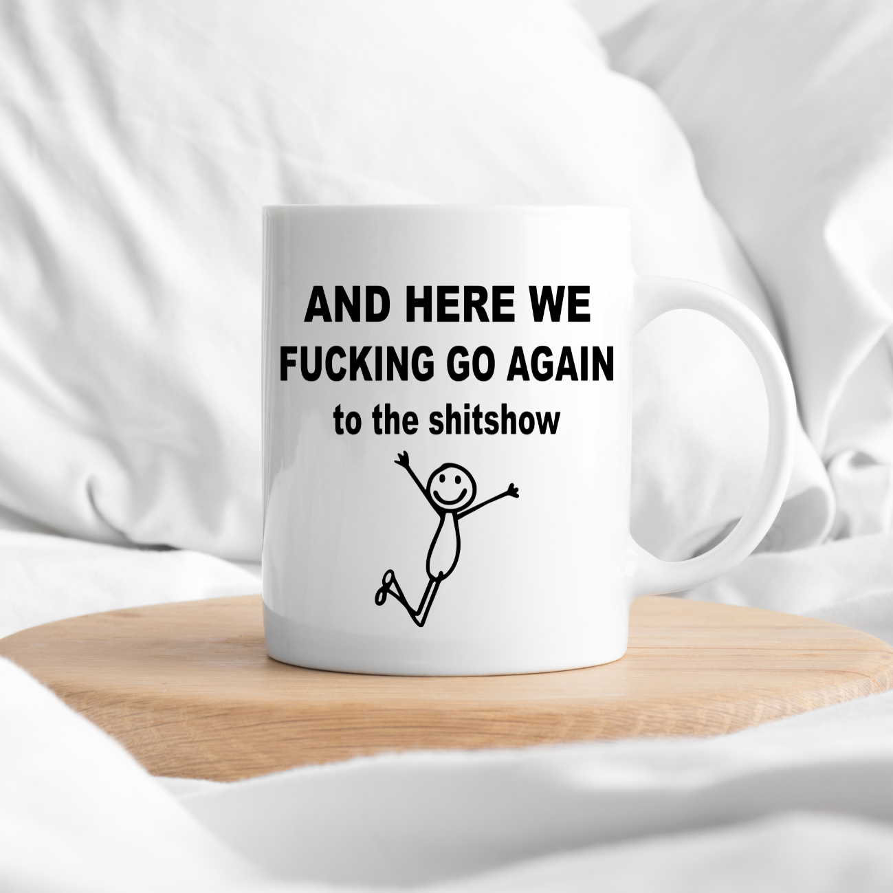 Here We Go Again Sarcastic Coffee Mug