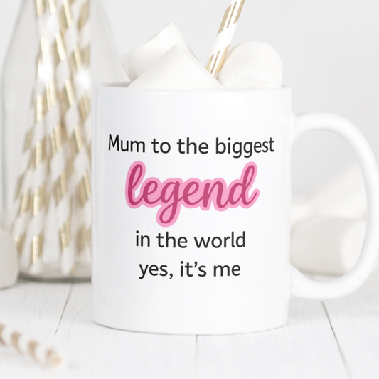 Funny Mum Mug – “Mum to the Biggest Legend”
