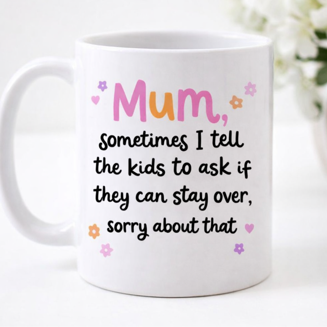 Funny Mum Mug – “Sometimes I Tell the Kids to Ask You”