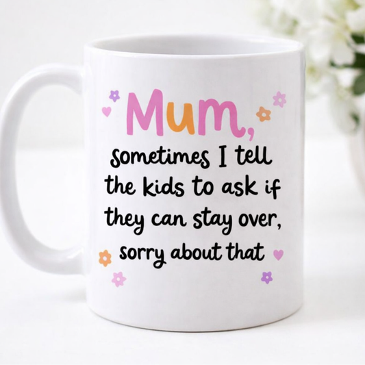 Funny Mum Mug – “Sometimes I Tell the Kids to Ask You”